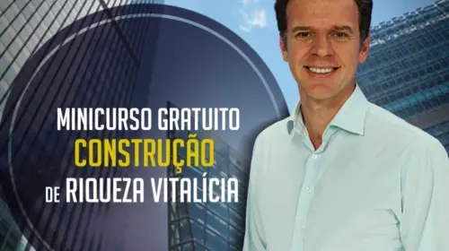 [CONVITE] Minicurso Online e Gratuito para você aprender Estratégias Comprovadas de Construção de Riqueza Vitalícia